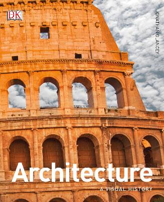 Architecture: A Visual History - Glancey, Jonathan