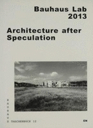 Architecture After Speculation: Bauhaus Lab 2013