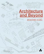 Architecture and Beyond: Procter-Rihl