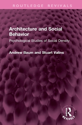 Architecture and Social Behavior: Psychological Studies of Social Density - Baum, Andrew