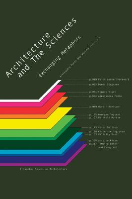 Architecture and the Sciences: Exchanging Metaphors - Ponte, Alessandra (Editor), and Picon, Antoine