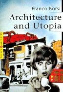 Architecture and Utopia - Borsi, Franco