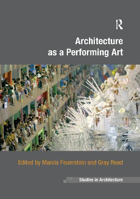 Architecture as a Performing Art - Feuerstein, Marcia (Editor), and Read, Gray (Editor)