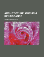 Architecture, Gothic and Renaissance