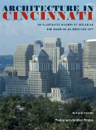 Architecture in Cincinnati: An Illustrated History of Designing and Building an American City