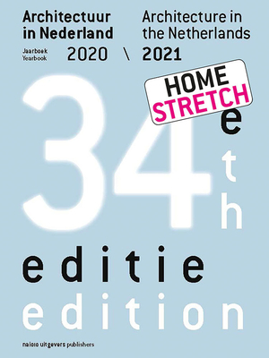Architecture in the Netherlands: Yearbook 2020 / 2021 - Van Den Ende, Teun (Editor), and Hannema, Kirsten (Editor), and Mackic, Arna (Editor)