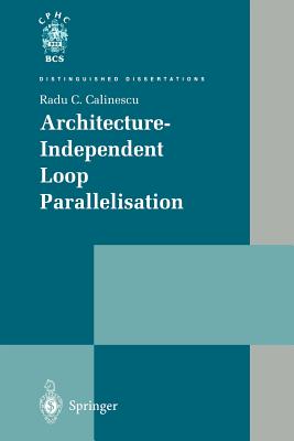 Architecture-Independent Loop Parallelisation - Calinescu, Radu C