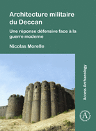 Architecture militaire du Deccan: Une reponse defensive face a la guerre moderne