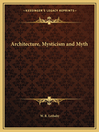 Architecture, Mysticism and Myth