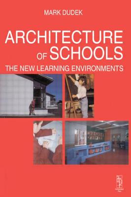 Architecture of Schools: The New Learning Environments - Dudek, Mark