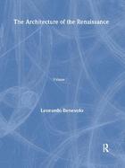 Architecture of the Renaissance: Volume 1