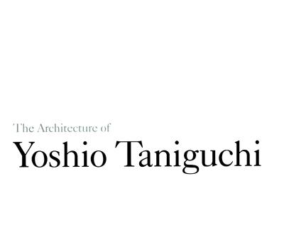 Architecture of Yoshio Taniguchi - Taniguchi, Yoshio