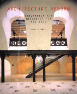 Architecture Reborn: Converting Old Buildings for New Uses - Powell, Kenneth