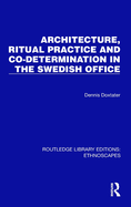 Architecture, Ritual Practice and Co-Determination in the Swedish Office