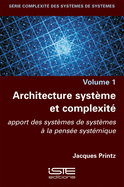 Architecture syst?me et complexit?: Apport des syst?mes de syst?mes ? la pens?e syst?mique