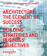 Architecture: The Element of Success: Building Strategies and Business Objectives