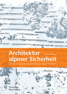 Architektur alpiner Sicherheit: Lawinenverbauung zwischen Technologie und sthetik