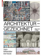 Architektur - Gezeichnet: Vom Mittelalter Bis Heute