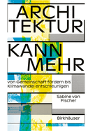 Architektur kann mehr: Von Gemeinschaft frdern bis Klimawandel entschleunigen