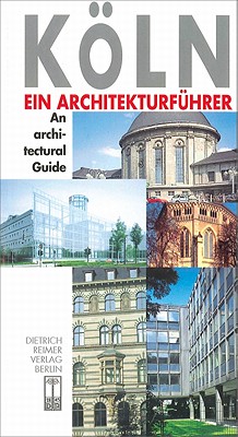 Architekturfuhrer Koln - Clarke, Jean-Marie, and Haunschild, Jeanne