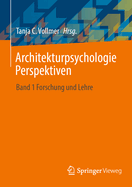 Architekturpsychologie Perspektiven: Band 1 Forschung Und Lehre