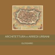 ARCHITETTURA e ARREDI URBANI: Glossario
