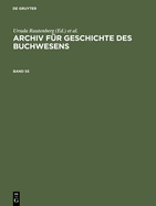 Archiv Fr Geschichte Des Buchwesens. Band 55