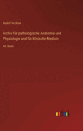 Archiv fr pathologische Anatomie und Physiologie und fr klinische Medicin: 48. Band
