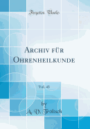 Archiv Fur Ohrenheilkunde, Vol. 43 (Classic Reprint)