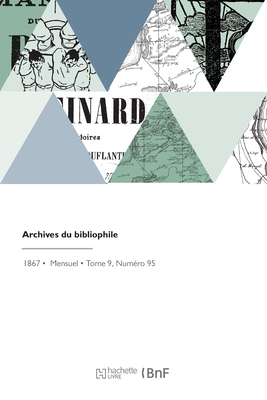 Archives Du Bibliophile - Claudin, Anatole
