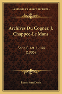 Archives Du Cogner, J. Chappee-Le Mans: Serie E-Art. 1-144 (1905)