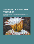 Archives of Maryland Volume 31