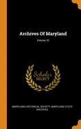 Archives of Maryland; Volume 32