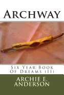 Archway: Six Year Book of Dreams (II)