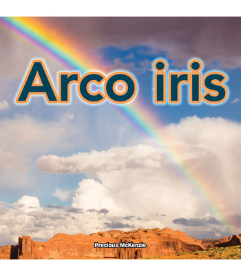 Arco Iris: Rainbows - McKenzie, Precious