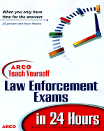 Arco Teach Yourself to Pass Law Enforcement Exams in 24 Hours