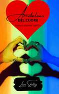 Arcobaleno del cuore: storie d'amore LGBTQIA+