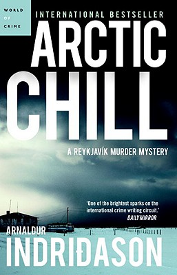 Arctic Chill: A Reykjavik Murder Mystery - Indridason, Arnaldur, Mr.