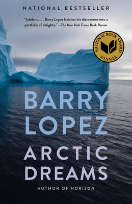 Arctic Dreams: National Book Award Winner - Lopez, Barry