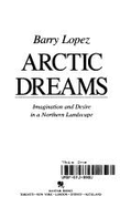 Arctic Dreams - Lopez, Barry Holstun