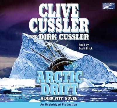Arctic Drift - Cussler, Clive, and Cussler, Dirk, and Brick, Scott (Read by)