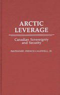 Arctic Leverage: Canadian Sovereignty and Security