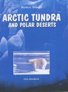 Arctic Tundra And Polar Deserts - Woodford, Chris