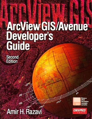 ArcView/Avenue Developers Guide, with Disk - Chou, Yue-Hong, and Razavi, Amir H.