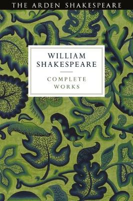 Arden Shakespeare Third Series Complete Works - Thompson, Ann (Editor), and Kastan, David Scott (Editor), and Woudhuysen, H R (Editor)