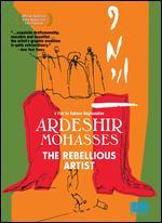 Ardeshir Mohasses: The Rebellious Artists