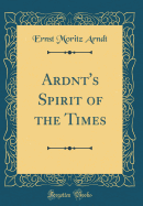 Ardnt's Spirit of the Times (Classic Reprint)