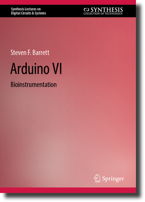 Arduino VI: Bioinstrumentation - Barrett, Steven F