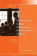 Are Community Colleges Underprepared for Underprepared Students?: New Directions for Community Colleges, Number 144