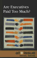 Are Executives Paid Too Much?